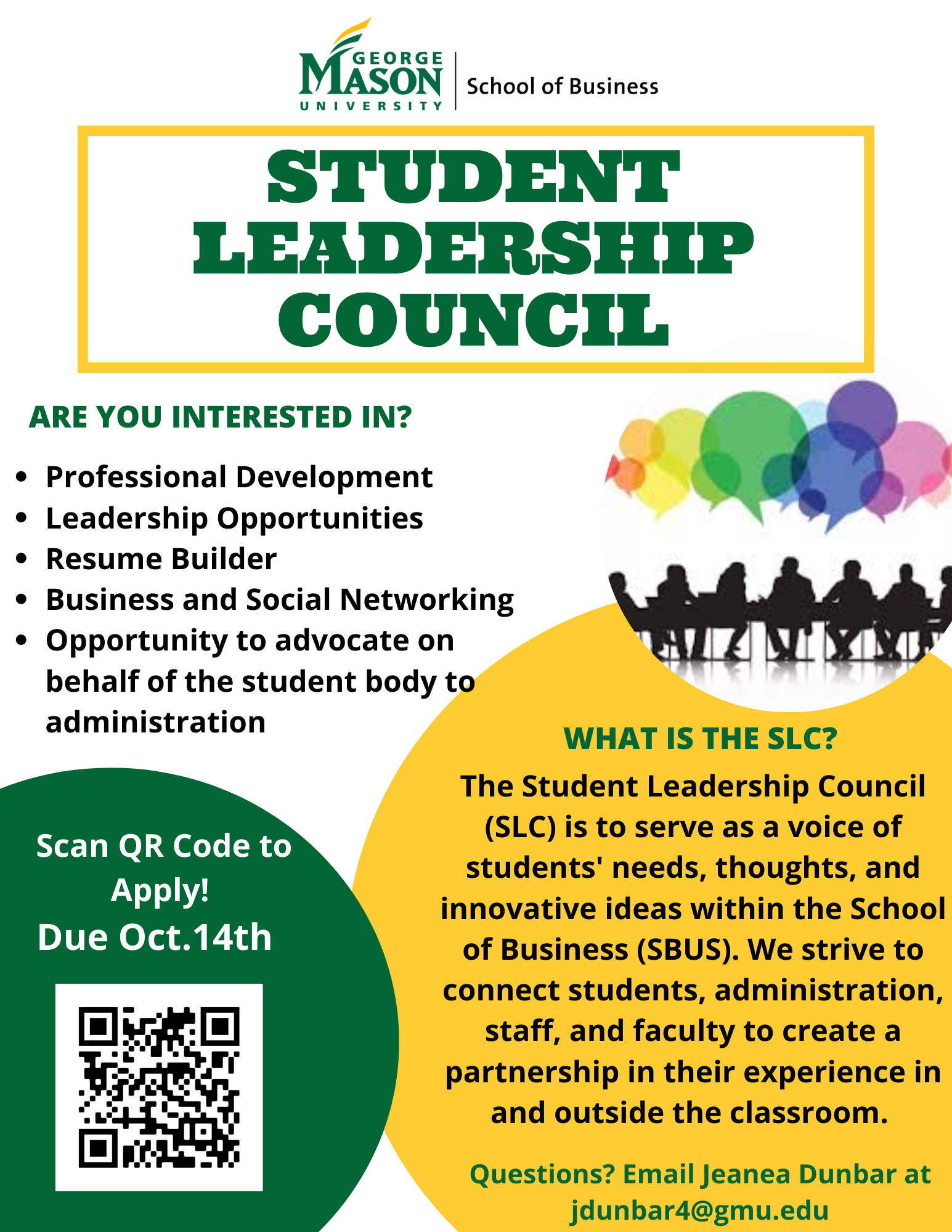 Student Leadership Council (SLC)Info Flyer. The Student Leadership Council (SLC) will serve as a voice of students' needs, thoughts, and innovative ideas within the School of Business (SBUS). Apply by October 14th.
